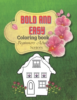 Paperback Bold and Easy coloring book for adults beginners and seniors: 50 simple unique designs Book