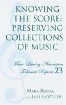 Paperback Knowing the Score: Preserving Collections of Music Book