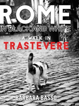 Hardcover Rome in Black and White: A Walk in Trastevere Book