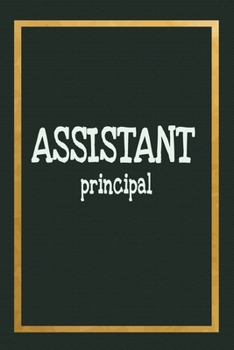Assistant Principal: Assistant Principal Notebook,  Journal Or Diary To Write In - Perfect Thanksgiving Birthday Appreciation Thank You Novelty Gift Idea For Assistant Principal  & Coworkers.