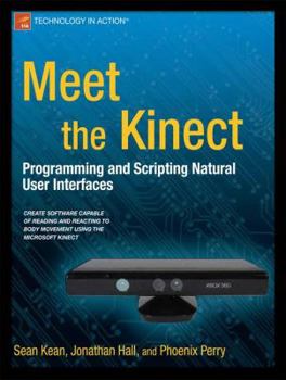 Paperback Meet the Kinect: An Introduction to Programming Natural User Interfaces Book