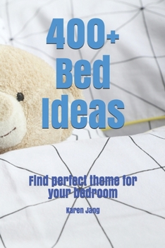 400+ Bed Ideas: Find perfect theme for your bedroom.