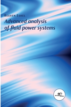 Paperback Advanced Analysis of Fluid Power Systems Book