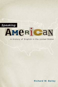 Speaking American: A History of English in the United States