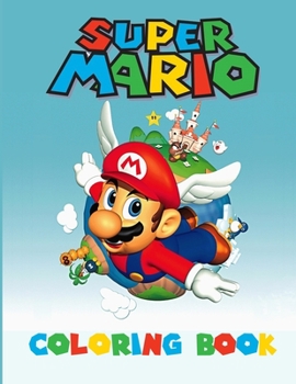 Paperback Super Mario Coloring Book: Amazing Activity Book For Kids and any fans of super mario Book