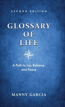 Hardcover Glossary of Life: A Path to Joy, Balance, and Peace Book