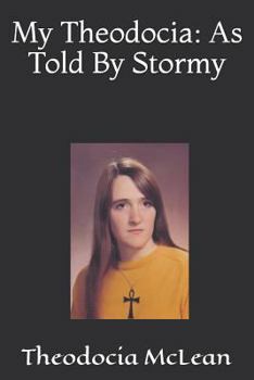 Paperback My Theodocia: As Told by Stormy: Revised September 2018 Book