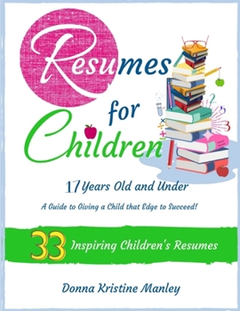 Paperback Resumes for Children - 17 Years Old and Under Book