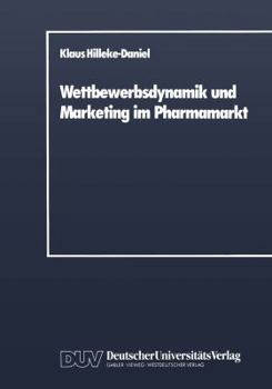 Paperback Wettbewerbsdynamik Und Marketing Im Pharmamarkt [German] Book