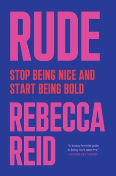 Paperback Rude: Stop Being Nice and Start Being Bold Book