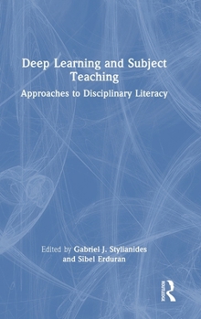 Deep Learning and Subject Teaching: Approaches to Disciplinary Literacy