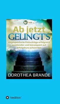 Hardcover Ab jetzt gelingt's [German] Book