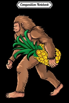 Paperback Composition Notebook: Bigfoot Pineapple Kids Men Apparel Ananas Big Foot Sasquatch Journal/Notebook Blank Lined Ruled 6x9 100 Pages Book
