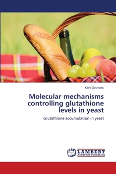 Paperback Molecular mechanisms controlling glutathione levels in yeast Book