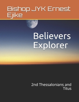 Paperback Believers Explorer: 2nd Thessalonians and Titus Book