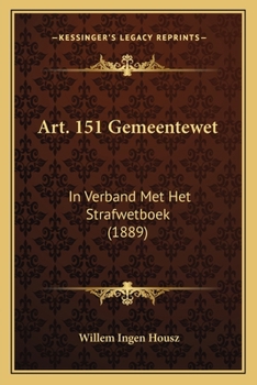 Paperback Art. 151 Gemeentewet: In Verband Met Het Strafwetboek (1889) [Dutch] Book