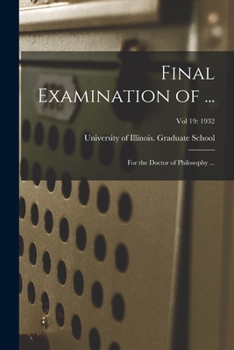 Paperback Final Examination of ...: for the Doctor of Philosophy ...; Vol 19: 1932 Book