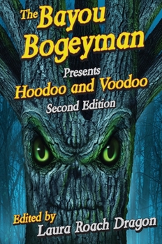 Paperback The Bayou Bogeyman Presents Hoodoo and Voodoo (2nd Edition) Book