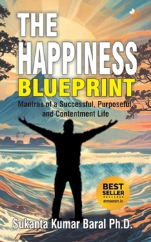 Paperback The Happiness Blueprint: Mantras of a Successful, Purposeful and Contentment Life Book
