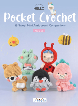 Paperback Pocket Crochet: 18 Sweet Mini Amigurumi Companions Book