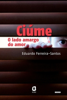 Paperback Ciúme: o lado amargo do amor [Portuguese] Book