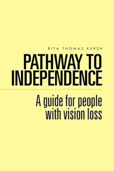Paperback Pathway to Independence: A Guide for People with Vision Loss Book