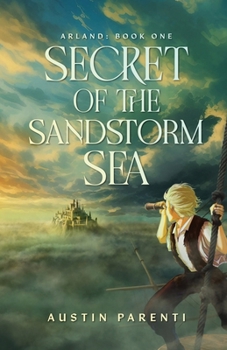 Paperback Secret of the Sandstorm Sea: Arland, Book 1 Book