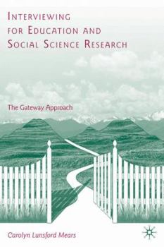 Hardcover Interviewing for Education and Social Science Research: The Gateway Approach Book