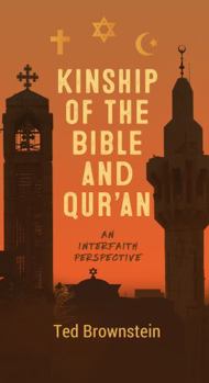 Paperback Kinship of the Bible and Qur'an: An Interfaith Perspective Book