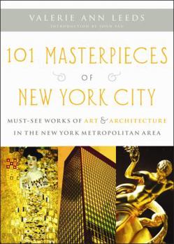 Paperback 101 Masterpieces of New York City: Must-See Works of Art & Architecture in the New York Metropolitan Area Book