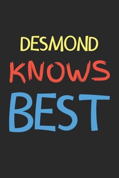 Paperback Desmond Knows Best: Lined Journal, 120 Pages, 6 x 9, Desmond Personalized Name Notebook Gift Idea, Black Matte Finish (Desmond Knows Best Book