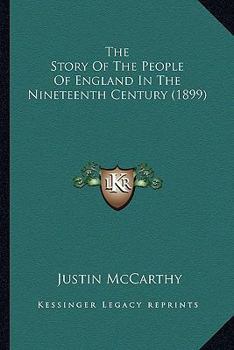 Paperback The Story Of The People Of England In The Nineteenth Century (1899) Book