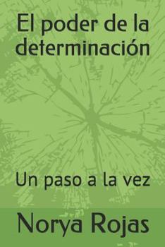 Paperback El Poder de la Determinación: Un Paso a la Vez [Spanish] Book