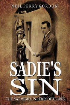 Paperback Sadie's Sin: The Zwi Migdal's Reign of Terror Book