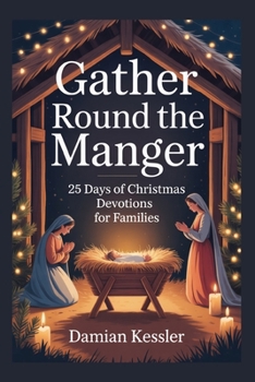 Gather Round the Manger: 25 Days of Christmas Devotions for Families