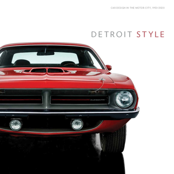 Hardcover Detroit Style: Car Design in the Motor City, 1950-2020 Book
