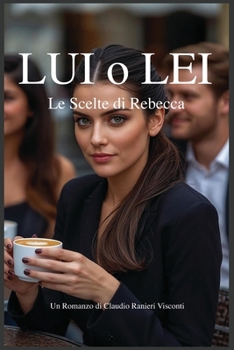 Paperback LUI o LEI: Le Scelte di Rebecca [Italian] Book