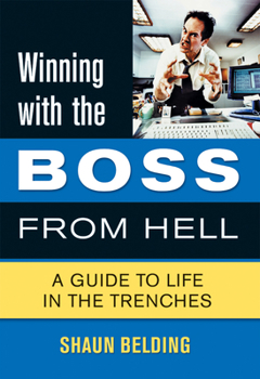 Paperback Winning with the Boss from Hell: A Guide to Life in the Trenches Book