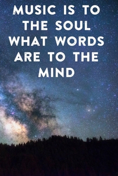 Music is to the soul what words are to the mind: Lined Notebook / Journal Gift, 100 Pages, 6x9, Soft Cover, Matte Finish Inspirational Quotes Journal, Notebook, Diary, Composition Book