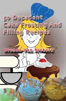 Paperback 50 Decadent Cake Frosting And Filling Recipes Book