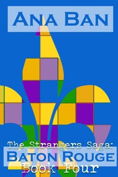 The Strangers Saga: Baton Rouge: Book Four