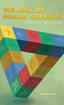 Paperback The ABCs of Human Survival: A Paradigm for Global Citizenship Book