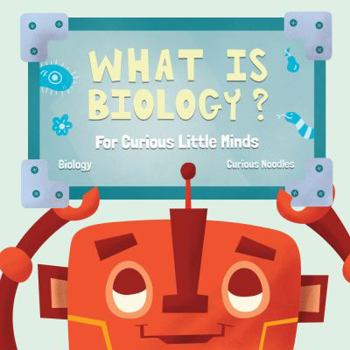 Paperback What is Biology?: For Curious Little Minds Book