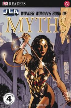 Jla Wonder Woman's Book of Myths (DK Readers: Level 4 (Paperback)) - Book  of the Justice League