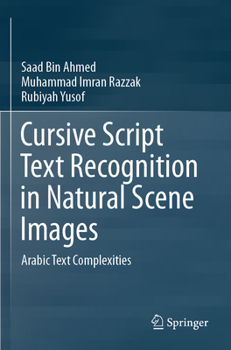 Paperback Cursive Script Text Recognition in Natural Scene Images: Arabic Text Complexities Book
