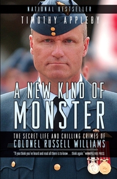 Paperback A New Kind of Monster: The Secret Life and Chilling Crimes of Colonel Russell Williams Book