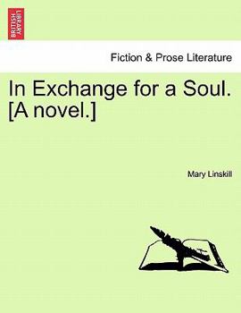 In exchange for a soul; a novel Volume 2