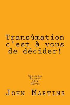 Trans4mation, c'est à vous de décider!