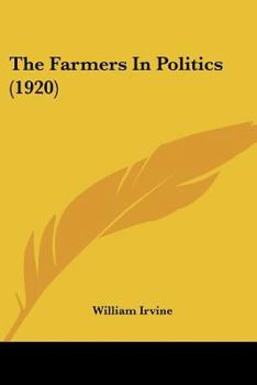 Paperback The Farmers In Politics (1920) Book