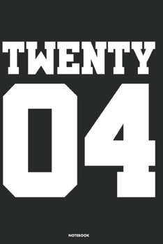 Twenty 04 Notebook: Journal blank lined | 120 pages in 6x9" inches | Perfect for all persons which are born in 2004